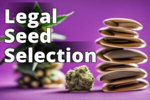 Unlock The Secrets: How To Buy Cannabis Seeds Legally And Confidently